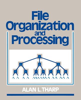 File Organization and Processing - Tharp, Alan L