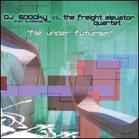 File Under Futurism - DJ Spooky Vs. the Freight Elevator Quartet