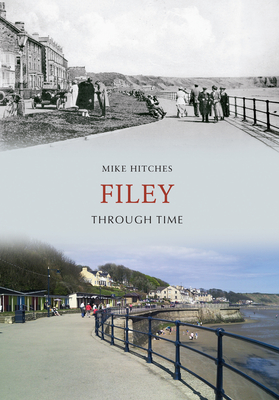 Filey Through Time - Hitches, Mike