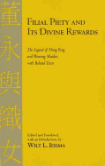 Filial Piety and its Divine Rewards: The Legend of Dong Yong and Weaving Maiden with Related Texts