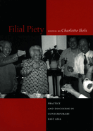 Filial Piety: Practice and Discourse in Contemporary East Asia