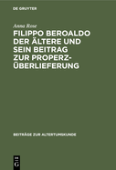 Filippo Beroaldo Der ?Ltere Und Sein Beitrag Zur Properz-?Berlieferung