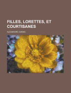 Filles, Lorettes, Et Courtisanes