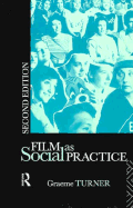 Film as Social Practice - Turner, Graeme, Professor