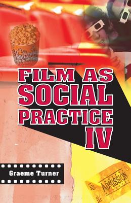 Film as Social Practice - Turner, Graeme, Professor