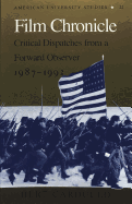Film Chronicle: Critical Dispatches from a Forward Observer, 1987-1992