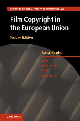 Film Copyright in the European Union - Kamina, Pascal