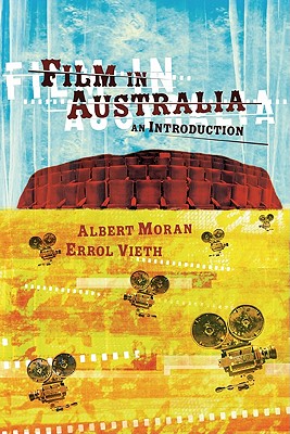 Film in Australia: An Introduction - Moran, Albert, and Vieth, Errol