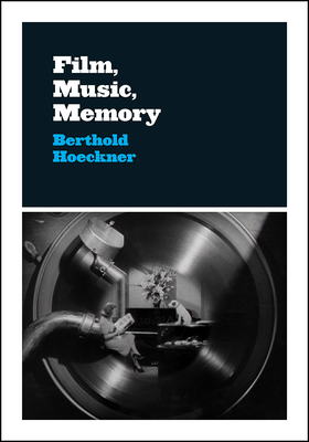 Film, Music, Memory - Hoeckner, Berthold