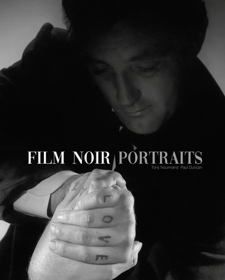 Film Noir Portraits - Nourmand, Tony (Editor), and Duncan, Paul (Editor)