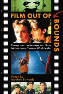 Film Out of Bounds: Essays and Interviews on Non-Mainstream Cinema Worldwide