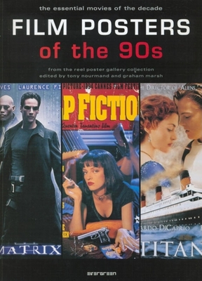 Film Posters of the 90s: The Essential Movies of the Decade - Marsh, Graham (Editor), and Nourmand, Tony (Editor)