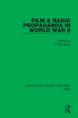 Film & Radio Propaganda in World War II - Short, K R M (Editor)