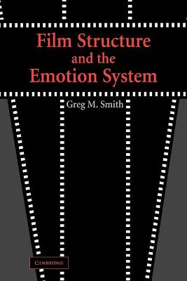 Film Structure and the Emotion System - Smith, Greg M, Dr.