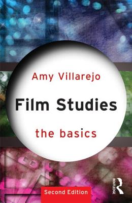 Film Studies: The Basics - Villarejo, Amy