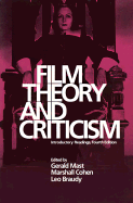 Film Theory and Criticism: Introductory Readings - Mast, Gerald, Professor (Editor), and Cohen, Marshall (Editor), and Braudy, Leo (Editor)