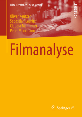 Filmanalyse - Keutzer, Oliver, and Lauritz, Sebastian, and Mehlinger, Claudia