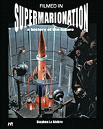 Filmed in Supermarionation: A History of the Future