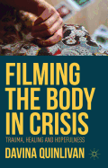 Filming the Body in Crisis: Trauma, Healing and Hopefulness