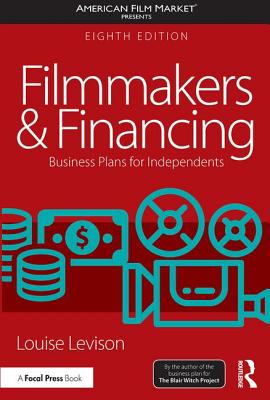 Filmmakers and Financing: Business Plans for Independents - Levison, Louise