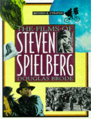 Films of Steven Spielberg - Brode, Douglas