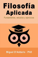 Filosofa Aplicada: Fundamentos, estudios y ejercicios