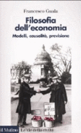 Filosofia Dell'Economia. Modelli, Causalit, Previsione