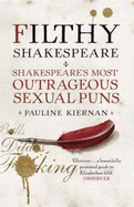 Filthy Shakespeare - Kiernan, Pauline
