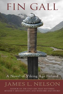 Fin Gall: A Novel of Viking Age Ireland - Nelson, James L