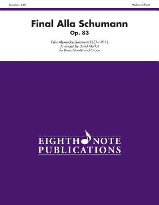 Final Alla Schumann, Op. 83: Score & Parts - Guilmant, Felix Alexandre (Composer), and Marlatt, David (Composer)