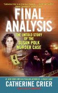 Final Analysis: The Untold Story of the Susan Polk Murder Case - Crier, Catherine