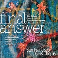 Final Answer - Andy Meyerson (vibraphone); Kronos Quartet; Matthew Welch (bagpipes); Theo Bleckmann (vocals);...