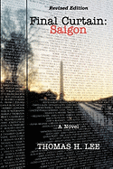 Final Curtain: Saigon (Revised Edition)