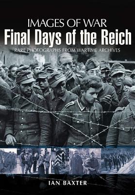 Final Days of the Reich - Baxter, Ian