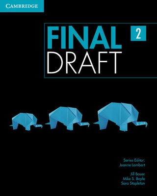 Final Draft Level 2 Student's Book - Lambert, Jeanne (Consultant editor), and Bauer, Jill, and Boyle, Mike S