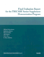 Final Evaluation Report for the Tricare Senior Supplement Demonstration Program 2002 - Schoenbaum, Michael, and Harris, Katherine, and Cecchine, Gary