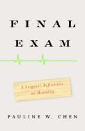 Final Exam: A Surgeon's Reflections on Mortality