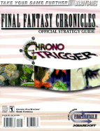 Final Fantasy Chronicles Official Strategy Guide: Covers Two Classic Adventures! - BradyGames (Creator)