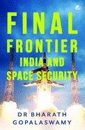 Final Frontier: India and Space Security