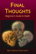 Final Thoughts: Beginner's Guide to Death Volume 1