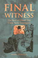 Final Witness: The Story of China's First Crime Scene Investigator