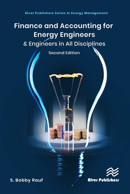 Finance and Accounting for Energy Engineers: & Engineers in All Disciplines - Rauf, S Bobby