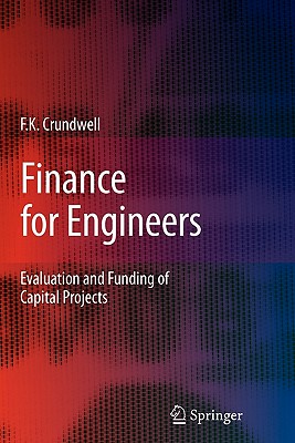 Finance for Engineers: Evaluation and Funding of Capital Projects - Crundwell, Frank
