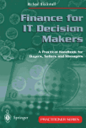 Finance for It Decision Makers: A Practical Handbook for Buyers, Sellers and Managers