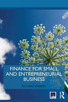 Finance for Small and Entrepreneurial Business - Roberts, Richard