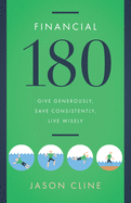 Financial 180: Give Generously, Save Consistently, Live Wisely