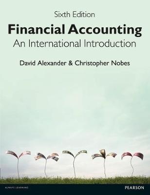 Financial Accounting 6th Edition: An International Introduction - Nobes, Christopher, and Alexander, David