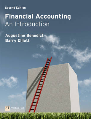 Financial Accounting: An Introduction - Benedict, Augustine, and Elliott, Barry