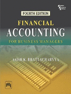 Financial Accounting for Business Managers - Bhattacharyya, Asish K.