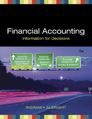 Financial Accounting: Infor for Decisions - Ingram, Robert W, and Albright, Thomas L